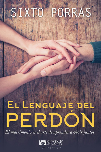 Libro: El Lenguaje Del Perdón: El Matrimonio Es El Arte De A