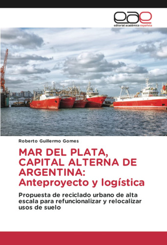 Mar Del Plata, Capital Alterna De Argentina: Anteproyecto Y