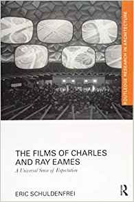 The Films Of Charles And Ray Eames A Universal Sense Of Expe