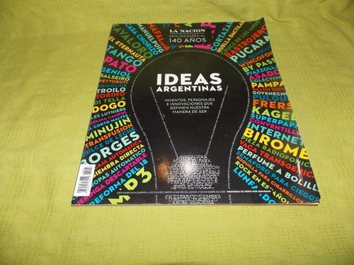 Ideas Argentinas / Edición Especial 140 Años - La Nación