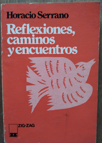 Reflexiones, Caminos Y Encuentros - Horacio Serrano