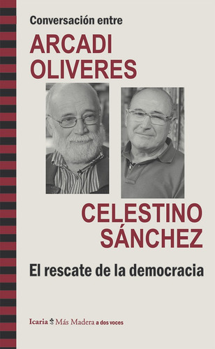 Conversaciãâ³n Entre Arcadi Olivres Y Celestino Sãânchez. El Rescate De La Democracia, De Oliveres I Boadella, Arcadi. Editorial Icaria Editorial, Tapa Blanda En Español