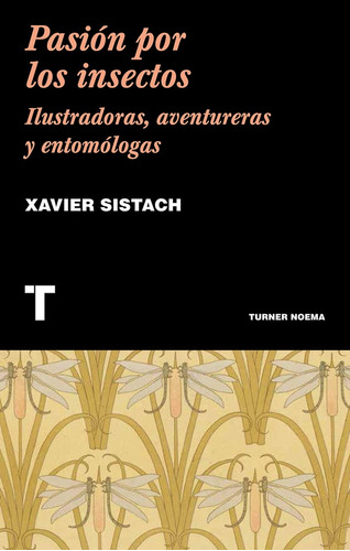 Pasion Por Los Insectos - Xavier Sistach