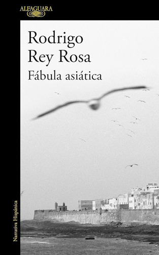 Fábula asiática, de Rey Rosa, Rodrigo. Serie Ah imp Editorial Alfaguara, tapa blanda en español, 2017