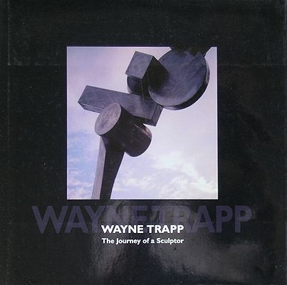 The Journey Of A Sculptor - Wayne Trapp - En Ingles