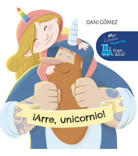 ARRE UNICORNIO, de DANI GOMEZ. Editorial edebé, tapa dura en español