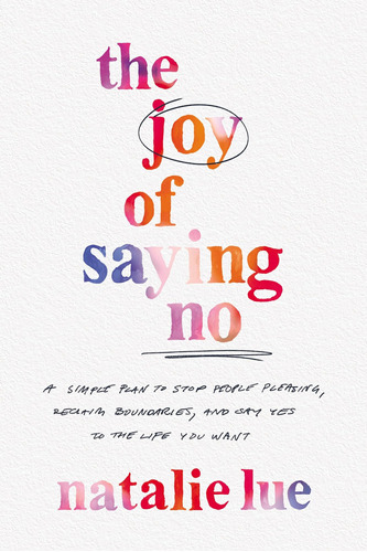 Libro: The Joy Of Saying No: A Simple Plan To Stop People To