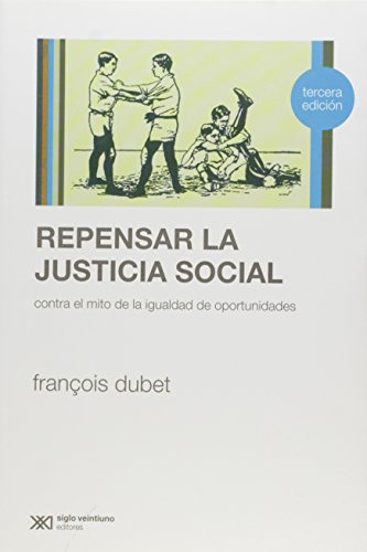 Repensar La Justicia Social, Dubet, Ed. Siglo Xxi