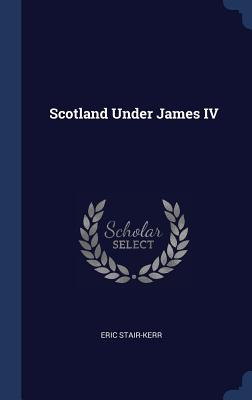 Libro Scotland Under James Iv - Stair-kerr, Eric