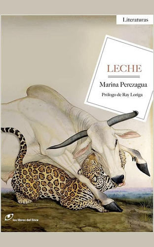 Leche, de Perezagua, Mariana. Editorial Lince, tapa blanda en español, 2017