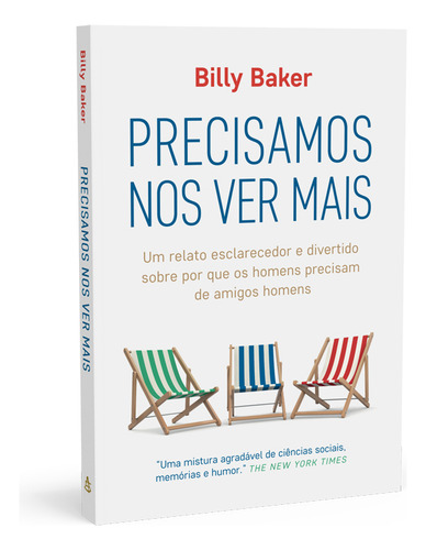 Precisamos nos ver mais: Um relato esclarecedor e divertido sobre por que os homens precisam de amigos homens, de Baker, Billy. Editorial GMT Editores Ltda.,Editora Sextante,Editora Sextante, capa mole em português, 2022