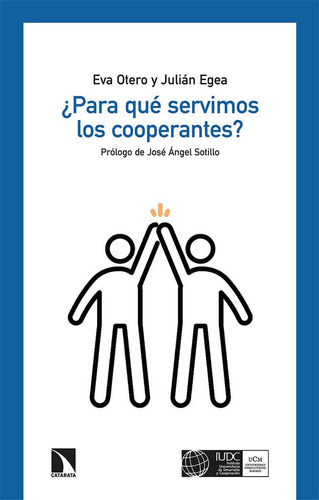 ÃÂ¿Para quÃÂ© servimos los cooperantes?, de Otero Dorado, Eva. Editorial Los Libros de la Catarata, tapa blanda en español
