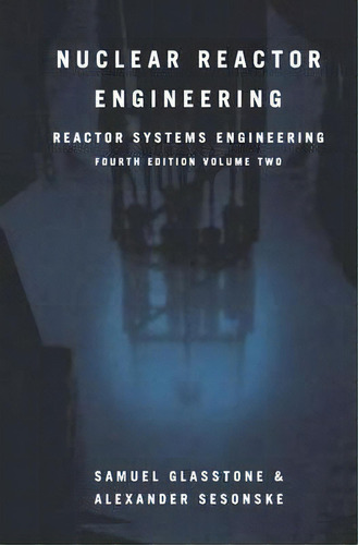 Nuclear Reactor Engineering, De Samuel Glasstone. Editorial Chapman Hall, Tapa Dura En Inglés
