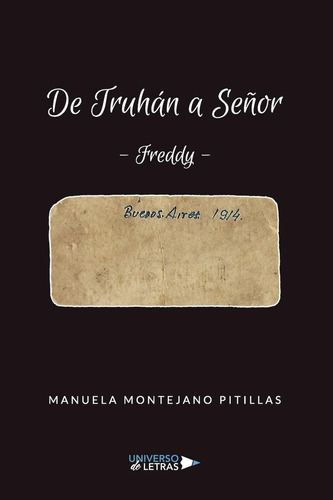 De Truhán A Señor, De Montejano Pitillas , Manuela.., Vol. 1.0. Editorial Universo De Letras, Tapa Blanda, Edición 1.0 En Español, 2019
