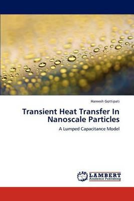 Libro Transient Heat Transfer In Nanoscale Particles - Ha...
