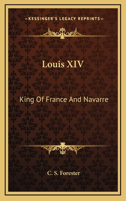 Libro Louis Xiv: King Of France And Navarre - Forester, C...