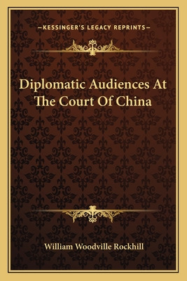 Libro Diplomatic Audiences At The Court Of China - Rockhi...