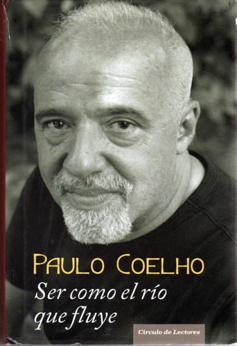 Ser Como El Río Que Fluye. Paulo Coelho