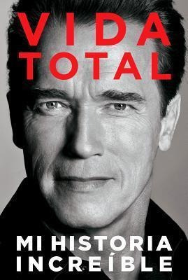 Vida Total - Arnold Schwarzenegger