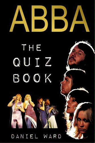 Abba The Quiz Book, De Ward, Daniel. Editorial Createspace, Tapa Blanda En Inglés