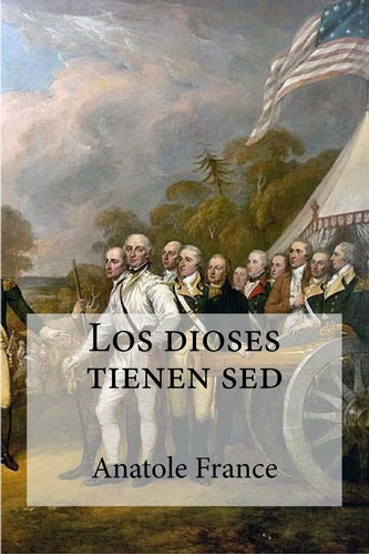 Libro:  Los Dioses Tienen Sed (spanish Edition)