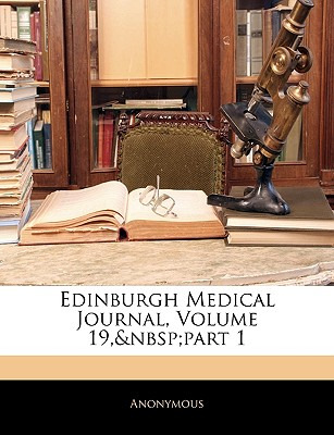 Libro Edinburgh Medical Journal, Volume 19, Part 1 - Anon...