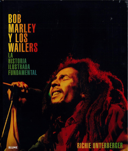 Bob Marley Y Los Wailers - Unterberger, Richie