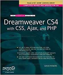 The Essential Guide To Dreamweaver Cs4 With Css, Ajax, And P