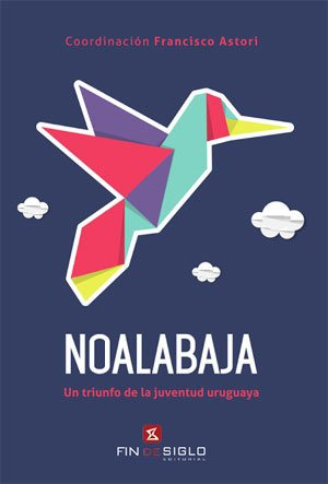 Noalabaja   Un Triunfo De La Juventud Uruguaya