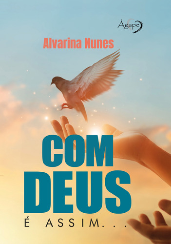 Com Deus é assim..., de Nunes, Alvarina. Novo Século Editora e Distribuidora Ltda., capa mole em português, 2021