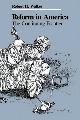 Reform In America: The Continuing Frontier, De Walker, Robert H.. Editorial Univ Pr Of Kentucky, Tapa Blanda En Inglés