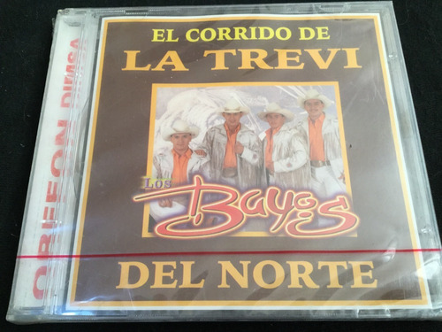 Bayos Del Norte El Corrido De La Trevi Cd D19