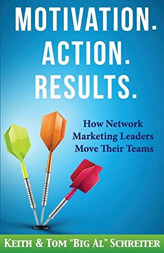 Motivation. Action. Results.: How Network Marketing Leaders Move Their Teams, De Schreiter, Keith. Editorial Fortune Network Publishing Inc, Tapa Blanda En Inglés