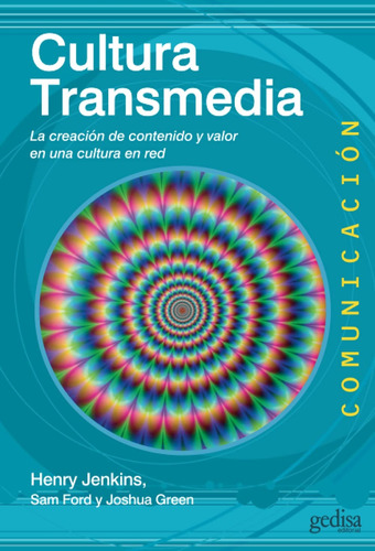 Cultura Transmedia. La Creación De Contenido