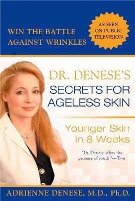 Dr. Denese's Secrets For Ageless Skin - Adrienne Denese