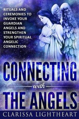 Libro Connecting With The Angels : Rituals And Ceremonies...