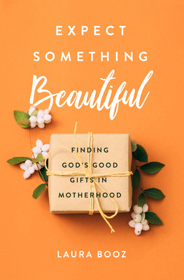 Libro Expect Something Beautiful: Finding God's Good Gift...