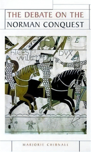 The Debate On The Norman Conquest, De Marjorie Chibnall. Editorial Manchester University Press, Tapa Blanda En Inglés