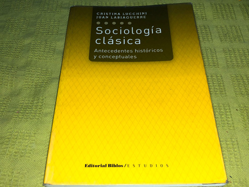 Sociología Clásica - Lucchini Labiaguerre - Biblos