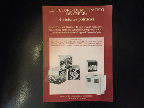 El Futuro Democrático De Chile: 4 Visiones Políticas (Usado)