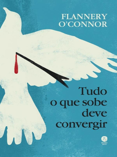 Tudo O Que Sobe Deve Convergir, De Flannery O'connor. Editora Setimo Selo, Capa Mole, Edição 1 Em Português, 2023