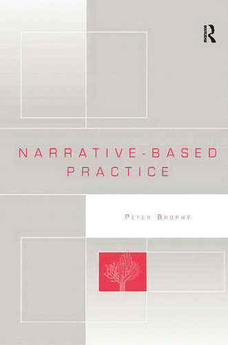 Narrative-based Practice, De Peter Brophy. Editorial Taylor Francis Ltd, Tapa Dura En Inglés