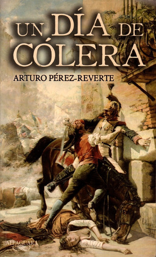 Un Día De Cólera - Arturo Pérez Reverte