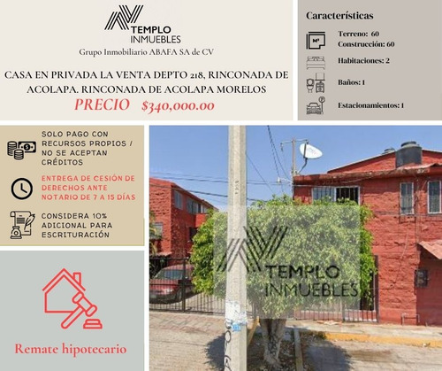 Vendo Casa En Privada La Venta Depto 218, Rinconada De Acolapa. Rinconada De Acolapa Morelos. Remate Bancario. Certeza Jurídica Y Entrega Garantizada