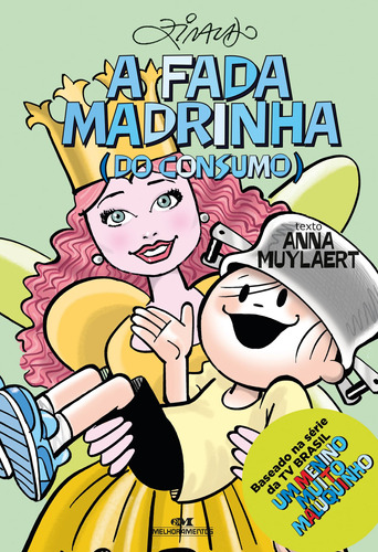 A Fada Madrinha (do Consumo), de Ziraldo. Série Manuais do Menino Maluquinho Editora Melhoramentos Ltda., capa mole em português, 2015