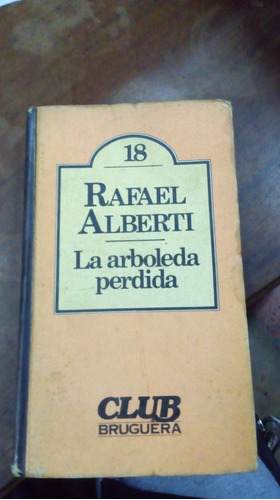 Libro La Arboleda Perdida      Rafael Alberti