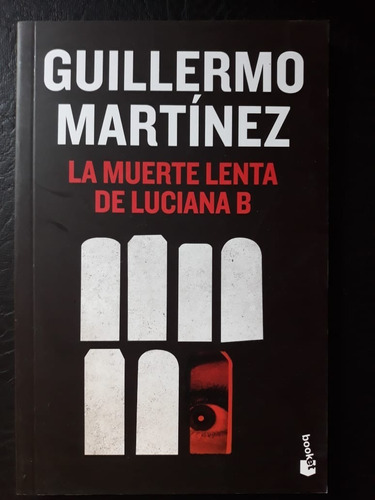 La Muerte Lenta De Luciana B Guillermo Martinez Booket 
