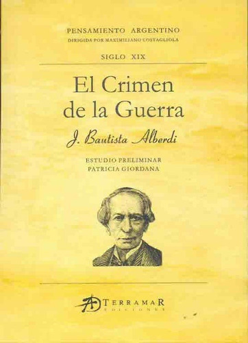 Crimen De La Guerra, El - Juan Bautista Alberdi