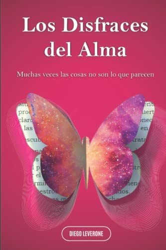 Libro : Los Disfraces Del Alma Muchas Veces Las Cosas No S 