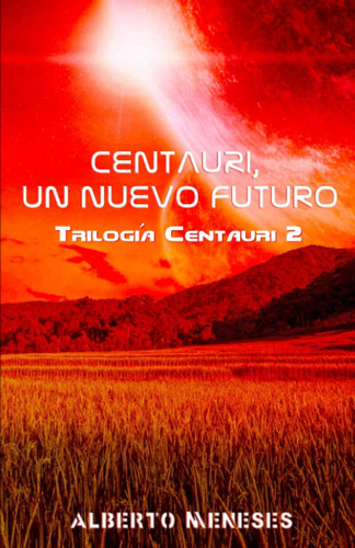 Libro: Centauri, Un Nuevo Futuro (trilogía Centauri) (spanis